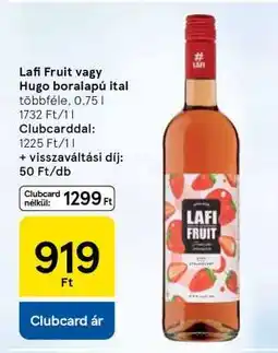 Tesco Lafi Fruit vagy Hugo boralapú ital ajánlat
