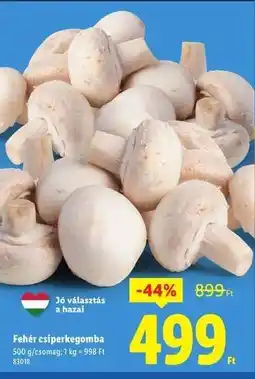 Lidl Fehér csiperkegomba ajánlat