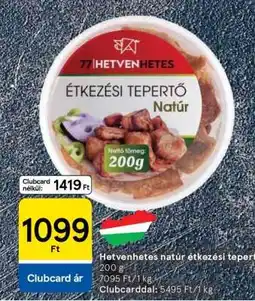 Tesco Hetvenhetes natúr étkezési tepertő ajánlat