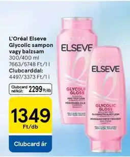 Tesco L'Oréal Elseve Glycolic sampon vagy balzsam ajánlat