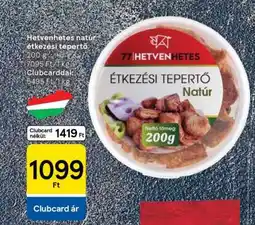 Tesco Hetvenhetes natúr étkezési tepertő ajánlat