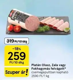 Tesco Platán Olasz, Zala vagy Fokhagymás felvágott ajánlat