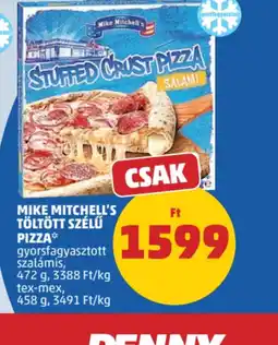 PENNY MIKE MITCHELL'S TÖLTÖTT SZÉLŰ PIZZA ajánlat