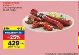 Spar Csabai lángolt kolbász ajánlat