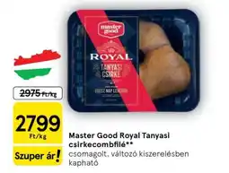 Tesco Master Good Royal Tanyasi csirkecombfilé ajánlat