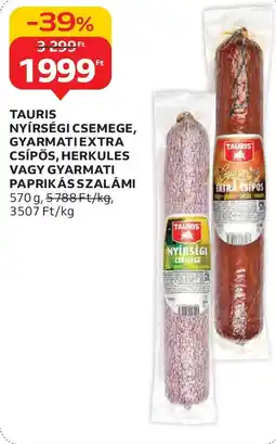 Auchan Tauris nyírségi csemege, gyarmati extra csípős, herkules vagy gyarmati paprikás szalámi ajánlat