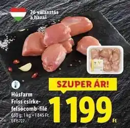 Lidl Húsfarm Friss csirke-felsőcomb-filé ajánlat