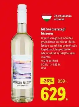 Lidl Mátrai Cserszegi fűszeres ajánlat