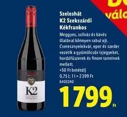 Lidl SZELESHÁT K2 Szekszárdi Kékfrankos ajánlat