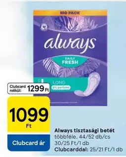 Tesco Always tisztasági betét ajánlat
