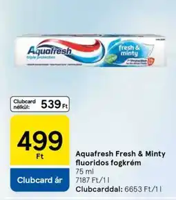 Tesco Aquafresh Fresh & Minty fluoridos fogkrém ajánlat