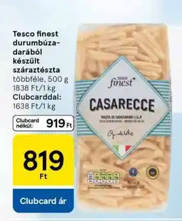 Tesco Tesco finest durum búzadarabból készült száraztészta ajánlat