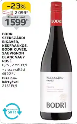 Auchan Bodri Szekszárdi Bikavér, Kékfrankos, Bodri Cuvée, Sauvignon Blanc, Rosé ajánlat