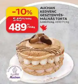 Auchan AUCHAN KEDVENC GESZTENYÉS-MÁLNÁS TORTA ajánlat