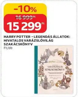 Auchan HARRY POTTER – LEGENDÁS ÁLLATOK: HIVATALOS VARÁZSLÓVILÁG SZAKÁCSKÖNYV ajánlat