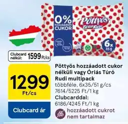 Tesco Pöttyös hozzáadott cukor nélküli vagy Óriás Túró Rudi multipack ajánlat