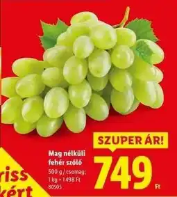 Lidl Mag nélküli fehér szőlő ajánlat