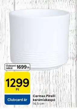Tesco Cermax Pirelli kerámiakaspó ajánlat
