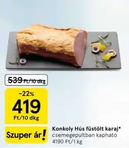 Tesco Konkoly Hús füstölt karaj ajánlat