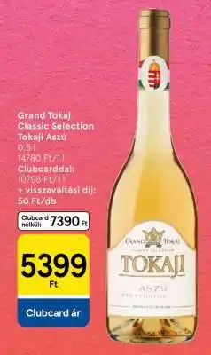 Tesco Grand Tokaj Classic Selection Tokaji Aszú 0,5 l ajánlat