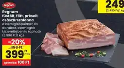 Spar Regnum füstölt, főtt, préselt császárszalonna ajánlat