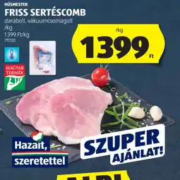 ALDI HÚSMESTER FRISS SERTÉSCOMB ajánlat
