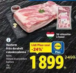 Lidl Húsfarm Friss darabolt császárszalonna ajánlat
