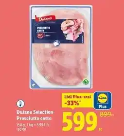 Lidl DULANO SELECTION Prosciutto Cotto ajánlat