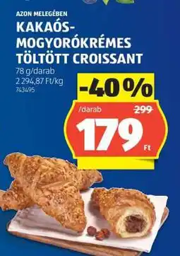 ALDI KAKAÓS-MOGYORÓKRÉMES TÖLTÖTT CROISSANT ajánlat