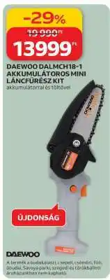 Auchan DAEWOO DALMCH18-1 AKKUMULÁTOROS MINI LÁNCFŰRÉSZ KIT ajánlat
