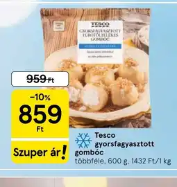 Tesco Tesco gyorsfagyasztott gombc ajánlat