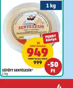 PENNY SÜTÖTT SERTÉSZSÍR ajánlat