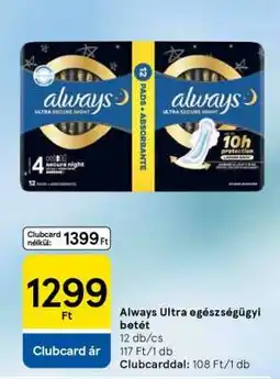 Tesco Always Ultra egészségügyi betét ajánlat