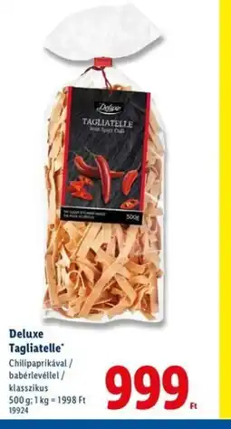 Lidl Deluxe Tagliatelle ajánlat