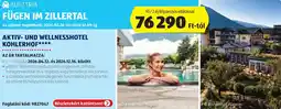 ALDI Ausztria, Fügen im Zillertal, Aktiv- und Wellnesshotel Kohlerhof ajánlat