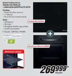 MediaMarkt Bosch PUE611HC1E indukciós főzőlap + HBA534EB3 beépíthető sütő ajánlat