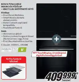 MediaMarkt Bosch PVS631HB1E indukciós főzőlap + HBG7721B2 beépíthető sütő ajánlat
