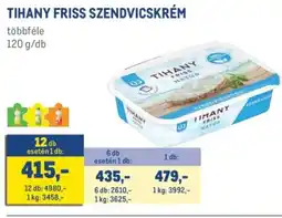 Metro TIHANY FRISS SZENDVICSKRÉM ajánlat