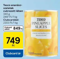 Tesco Tesco ananász- szeletek cukrozott lében ajánlat