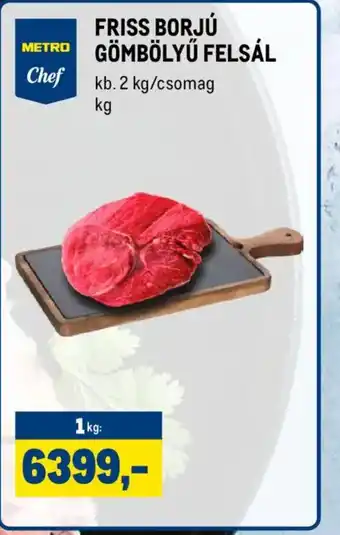 METRO Chef FRISS BORJÚ FELSÁL