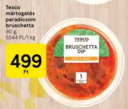 Tesco Tesco mártogatós paradicsom bruschetta ajánlat