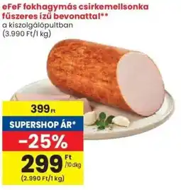 Spar eFeF fokhagymás csirkemellsonka fűszeres ízű bevonattal ajánlat