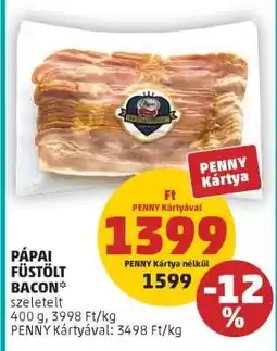 PENNY PÁPAI FÜSTÖLT BACON szeletelt ajánlat