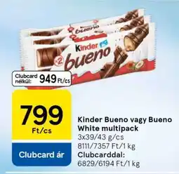 Tesco Kinder Bueno vagy Bueno White multipack ajánlat
