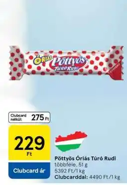 Tesco Pöttyös Óriás Túró Rudi ajánlat