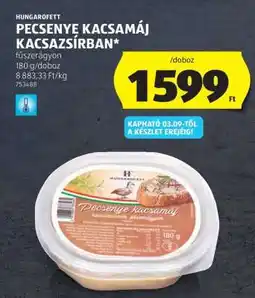 ALDI HUNGAROFETT Pecsenye kacsamáj kacsazsírban ajánlat