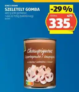 ALDI KING'S CROWN SZELETELT GOMBA ajánlat