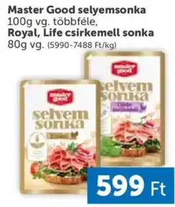 PRIVÁT Master Good selyemsonka / Royal, Life csirkemell sonka ajánlat