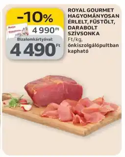 Auchan ROYAL GOURMET HAGYOMÁNYOSAN ÉRLELT, FÜSTÖLT, DARABOLT SZÍVSONKA ajánlat