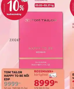 Rossmann TOM TAILOR HAPPY TO BE NŐI EDP ajánlat